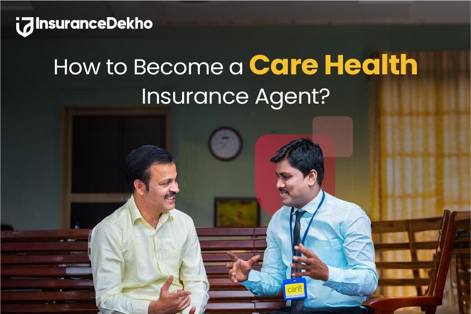 How to Become a Care Health Insurance Agent?