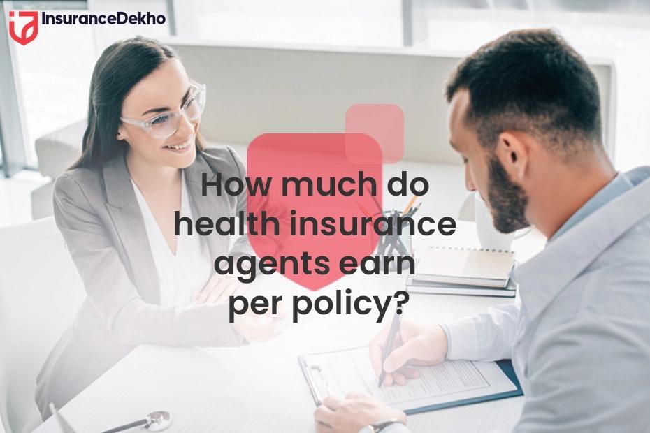 How Much Do Health Insurance Agents Earn Per Policy?