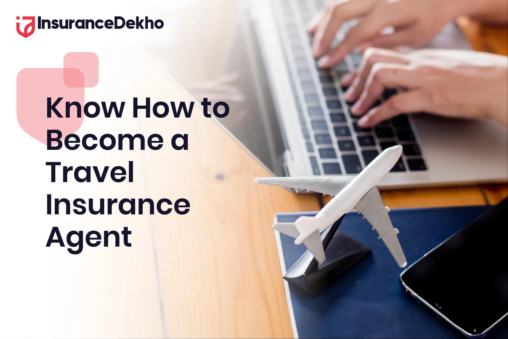 How to Become a Travel Insurance Agent?