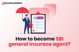 How to Become an SBI General Insurance Agent?
